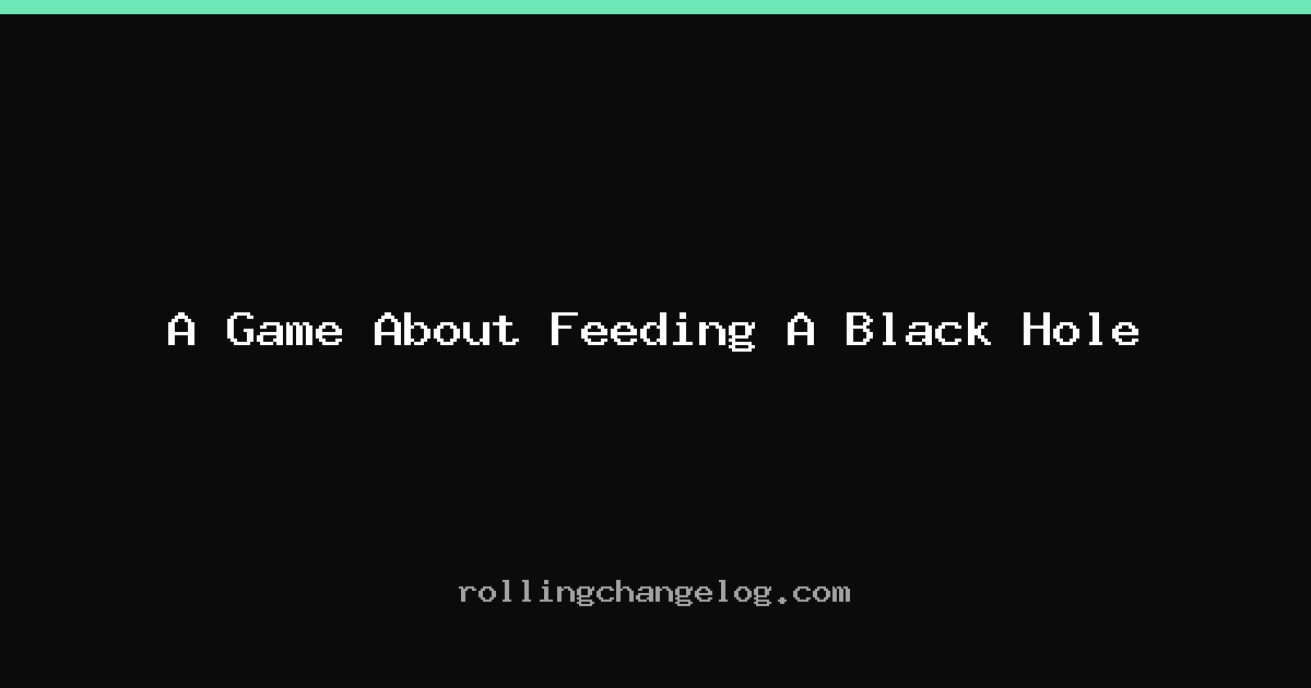 A Game About Feeding A Black Hole cover