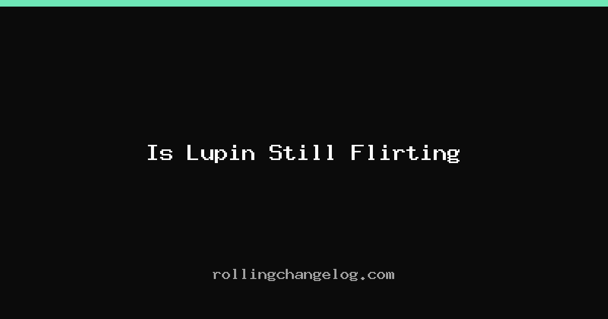 Is Lupin Still Flirting cover