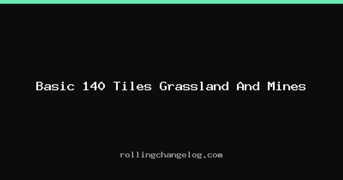 Basic 140 Tiles Grassland And Mines cover