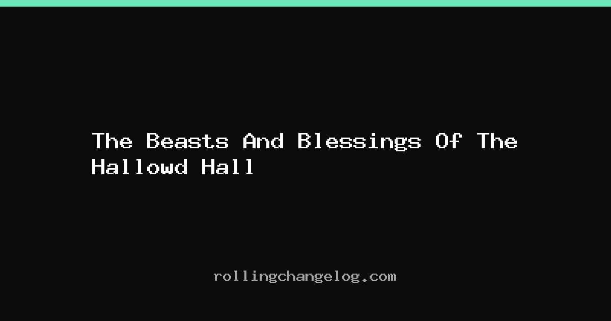 The Beasts And Blessings Of The Hallowd Hall cover