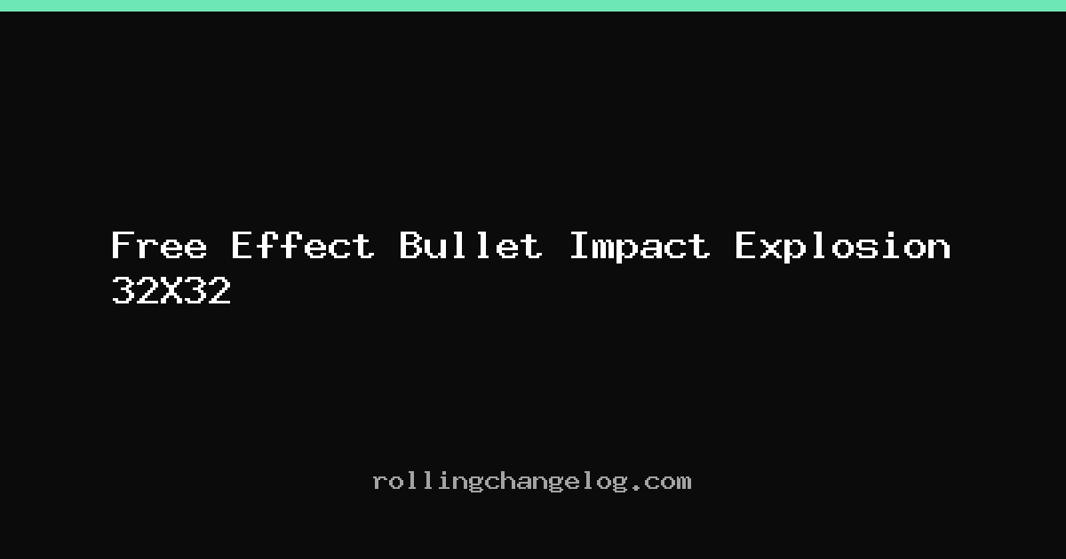 Free Effect Bullet Impact Explosion 32X32 cover