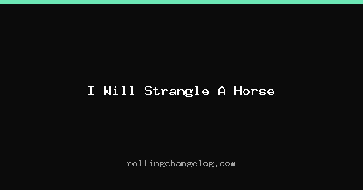 I Will Strangle A Horse cover
