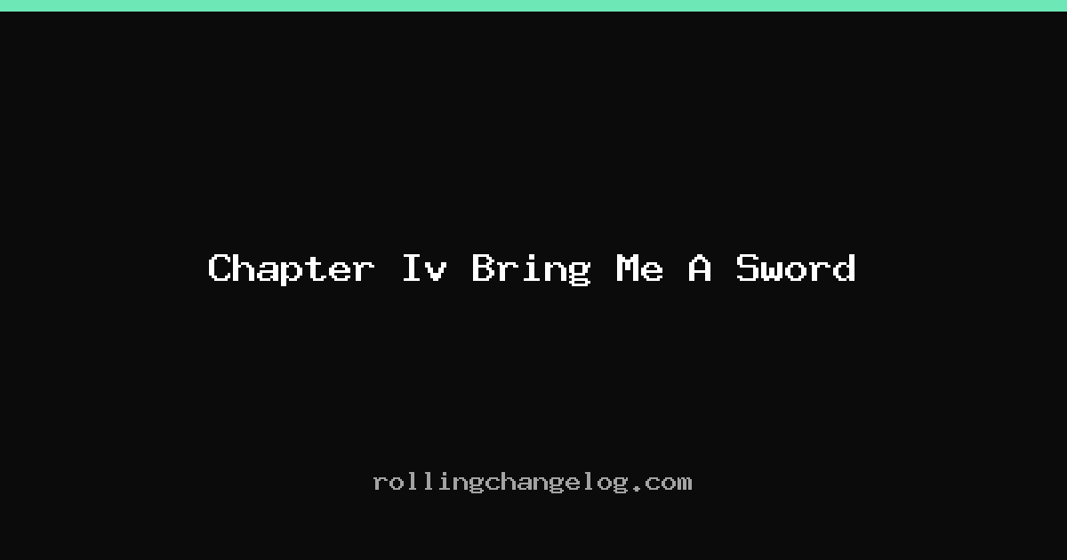 Chapter Iv Bring Me A Sword cover