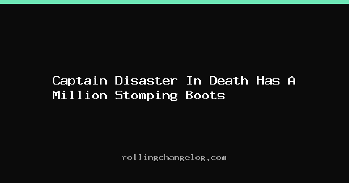 Captain Disaster In Death Has A Million Stomping Boots cover