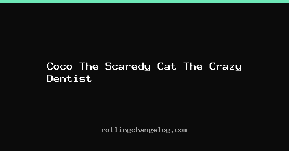 Coco The Scaredy Cat The Crazy Dentist cover