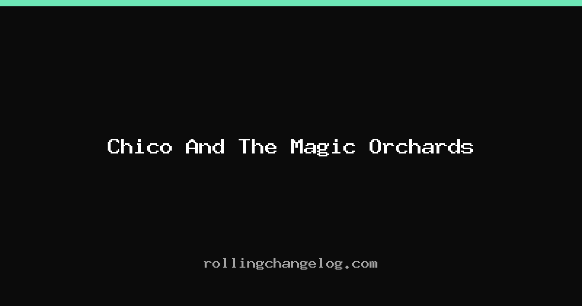 Chico And The Magic Orchards cover