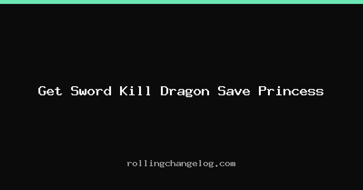Get Sword Kill Dragon Save Princess cover