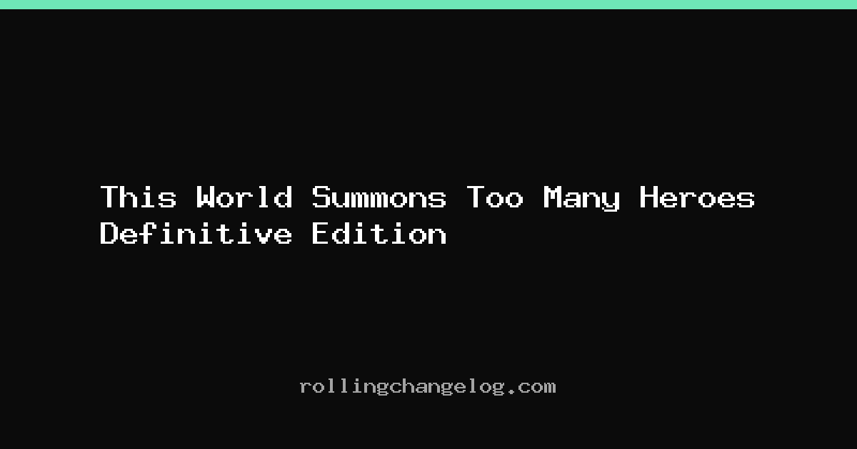 This World Summons Too Many Heroes Definitive Edition cover