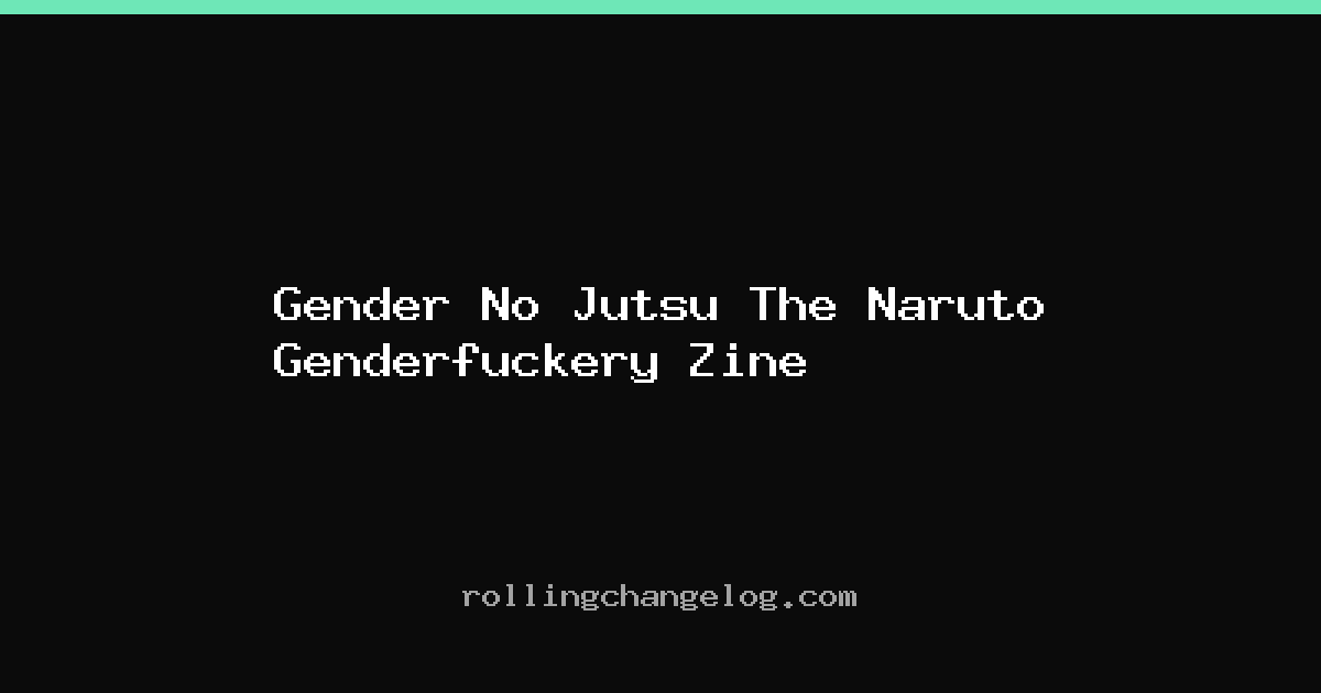 Gender No Jutsu The Naruto Genderfuckery Zine cover
