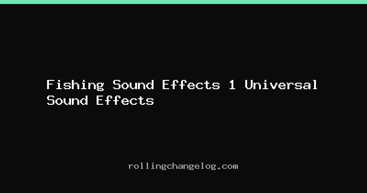 Fishing Sound Effects 1 Universal Sound Effects cover
