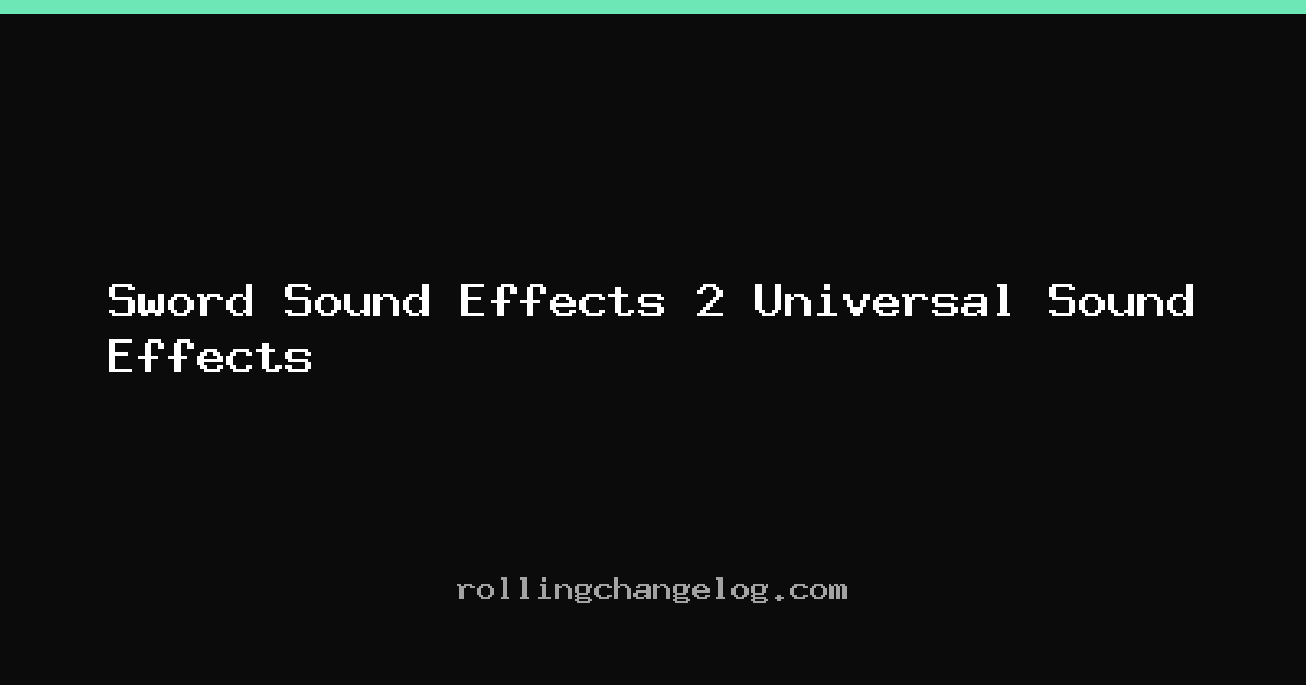 Sword Sound Effects 2 Universal Sound Effects cover