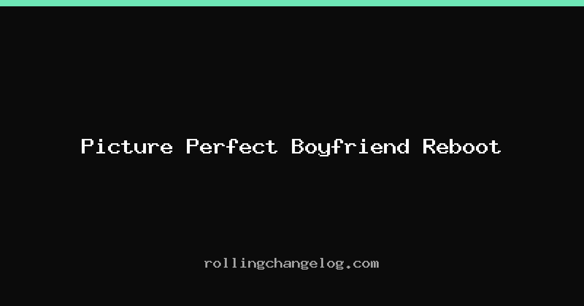 Picture Perfect Boyfriend Reboot cover