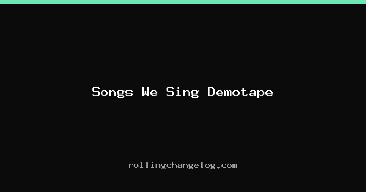 Songs We Sing Demotape cover