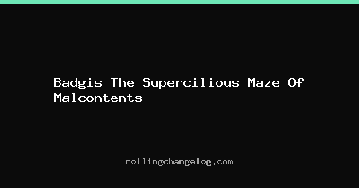 Badgis The Supercilious Maze Of Malcontents cover