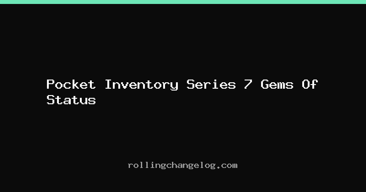 Pocket Inventory Series 7 Gems Of Status cover