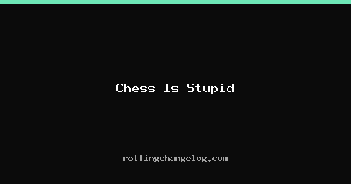 Chess Is Stupid cover