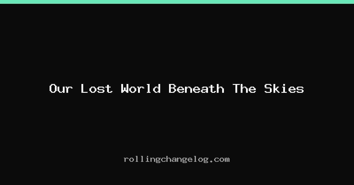 Our Lost World Beneath The Skies cover