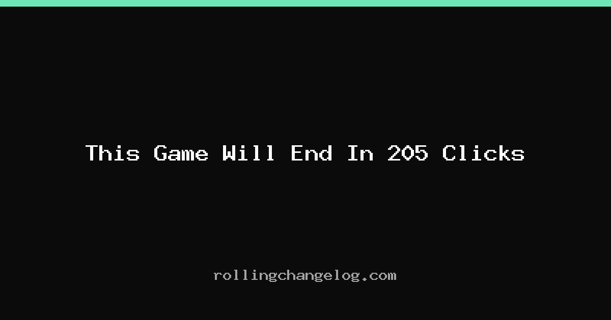 This Game Will End In 205 Clicks cover