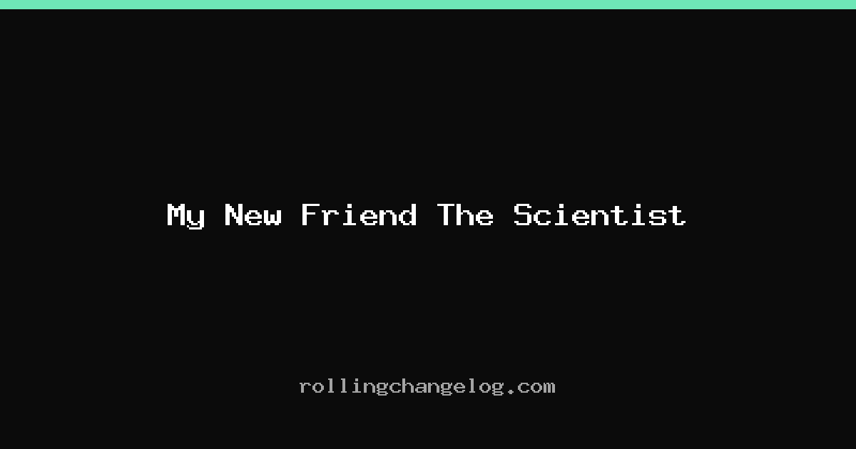 My New Friend The Scientist cover