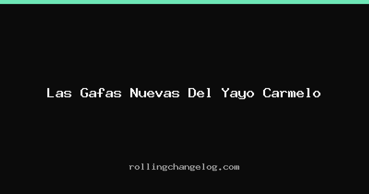 Las Gafas Nuevas Del Yayo Carmelo cover