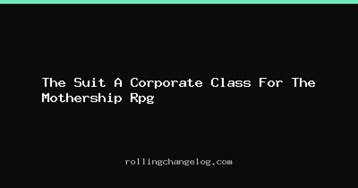 The Suit A Corporate Class For The Mothership Rpg cover