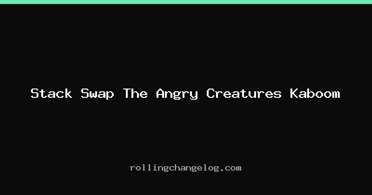 Stack Swap The Angry Creatures Kaboom cover