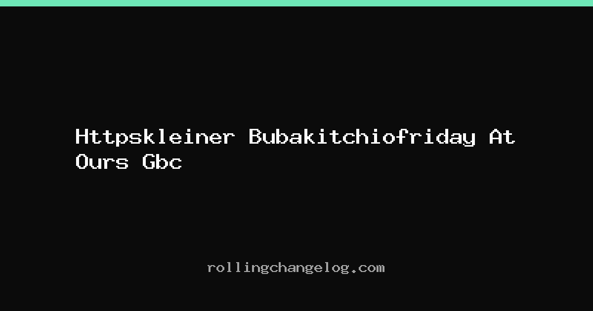 Httpskleiner Bubakitchiofriday At Ours Gbc cover