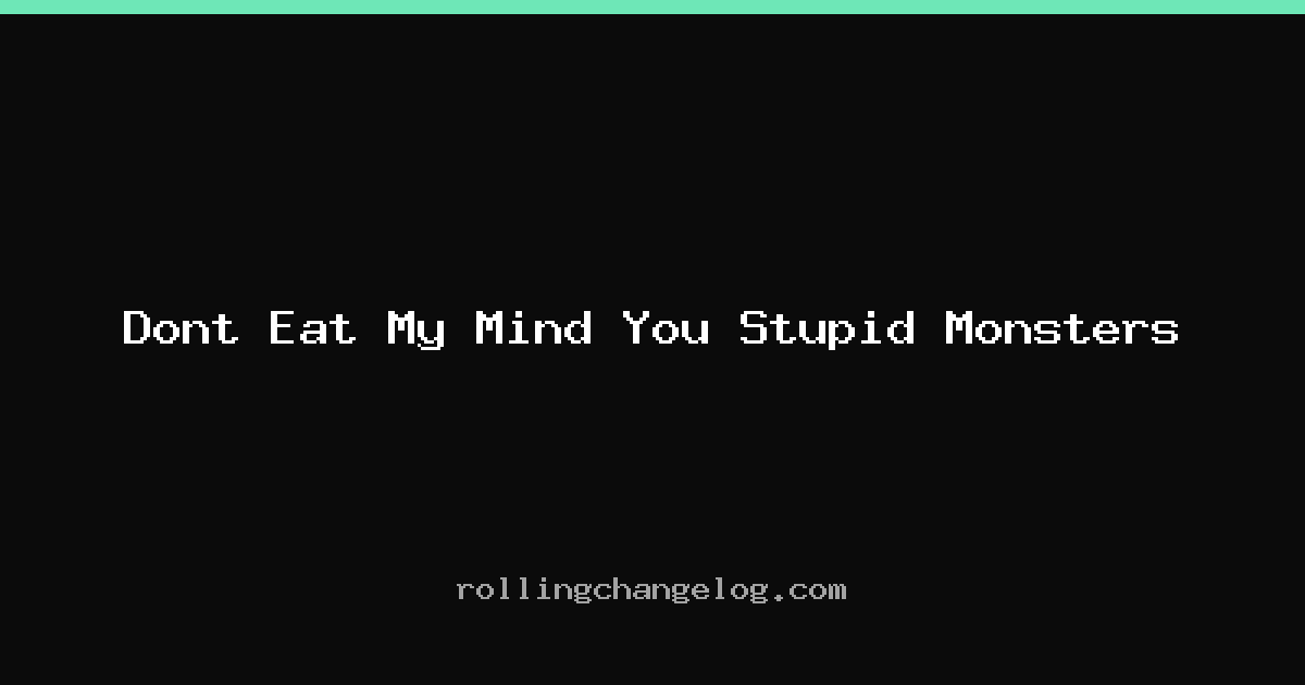 Dont Eat My Mind You Stupid Monsters cover