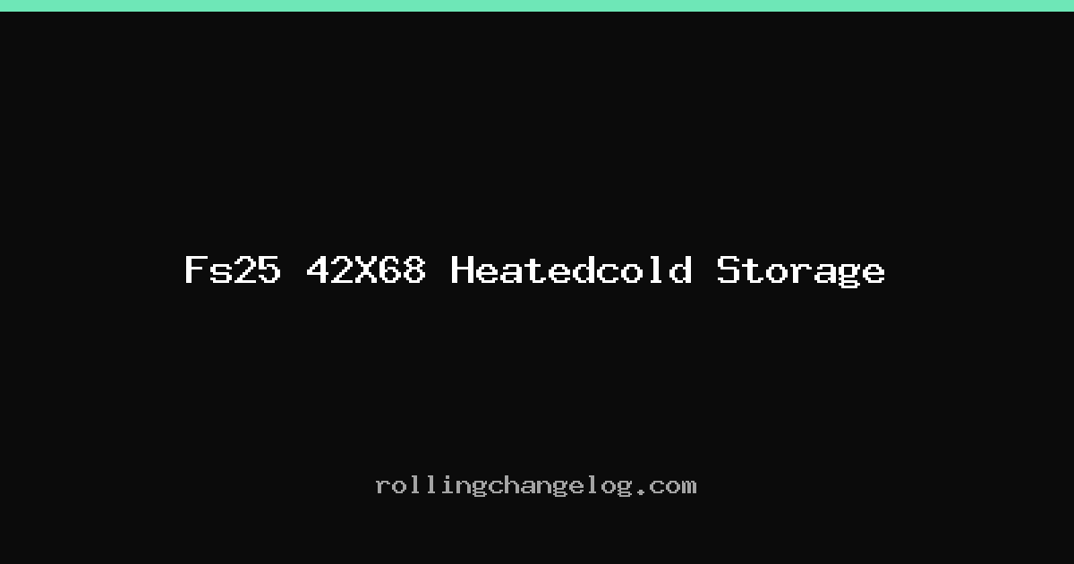 Fs25 42X68 Heatedcold Storage cover