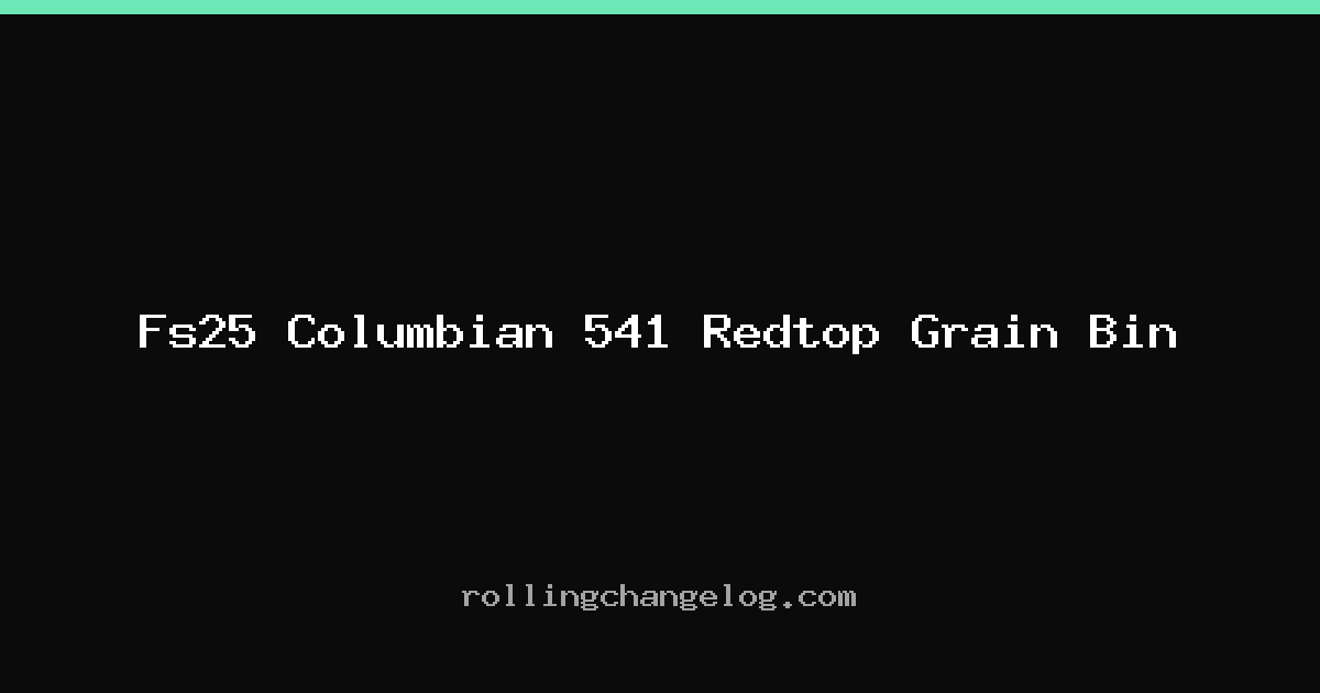 Fs25 Columbian 541 Redtop Grain Bin cover