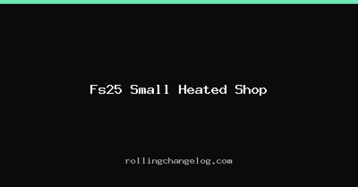 Fs25 Small Heated Shop cover
