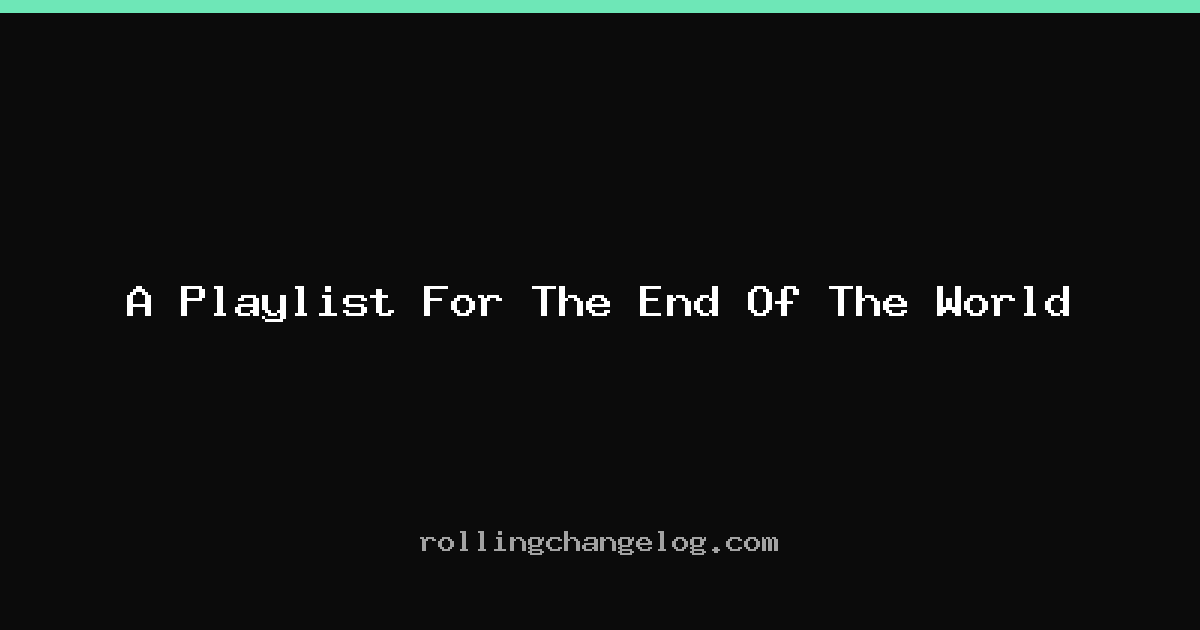 A Playlist For The End Of The World cover