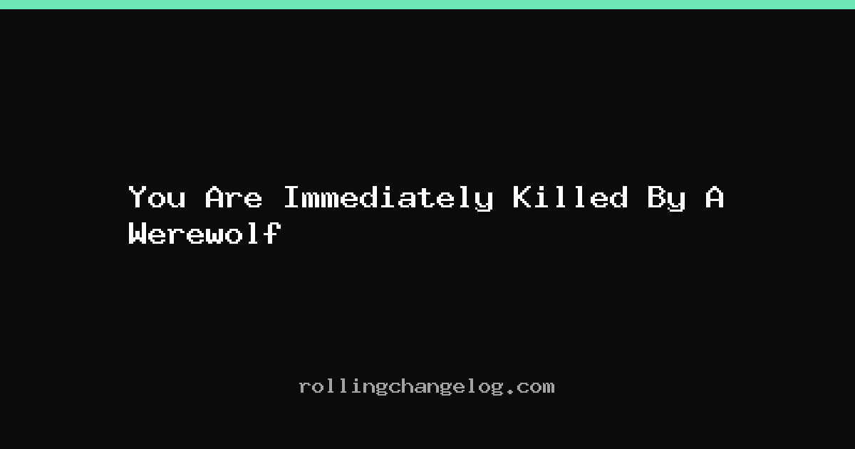You Are Immediately Killed By A Werewolf cover