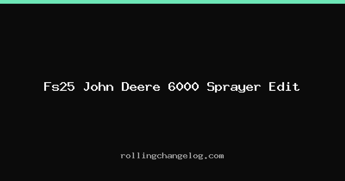 Fs25 John Deere 6000 Sprayer Edit cover