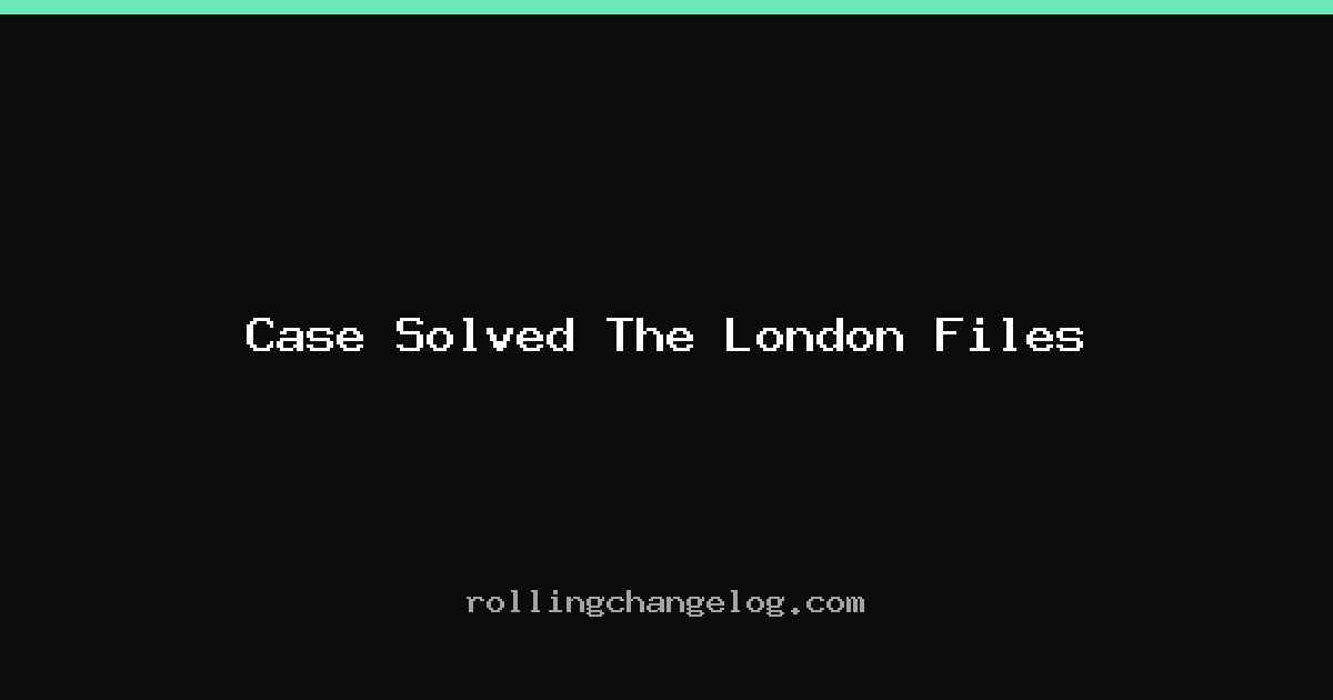 Case Solved The London Files cover