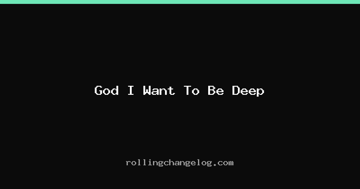 God I Want To Be Deep cover