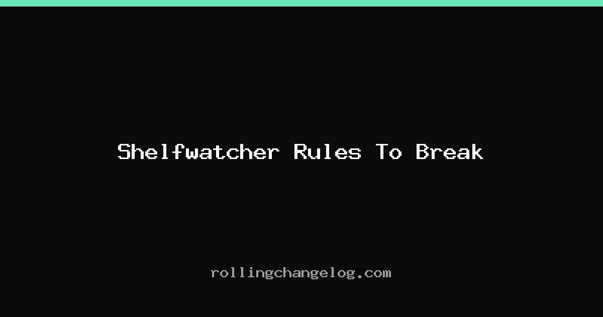 Shelfwatcher Rules To Break cover