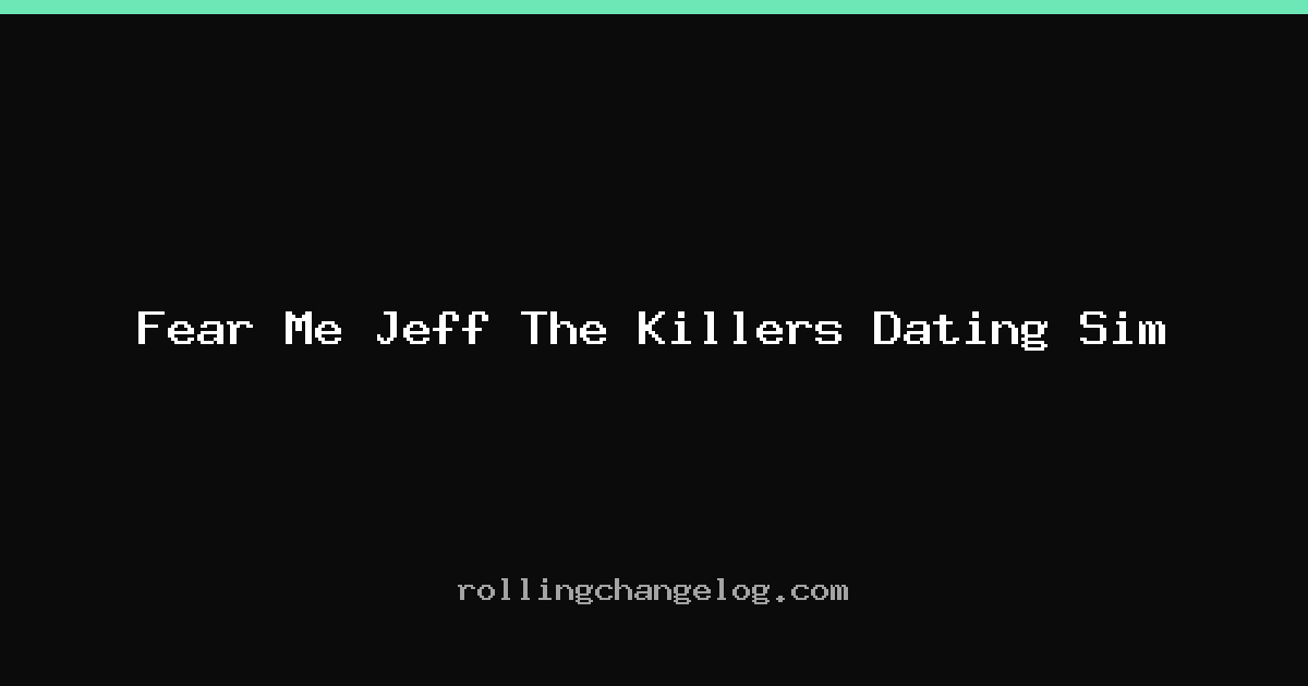 Fear Me Jeff The Killers Dating Sim cover
