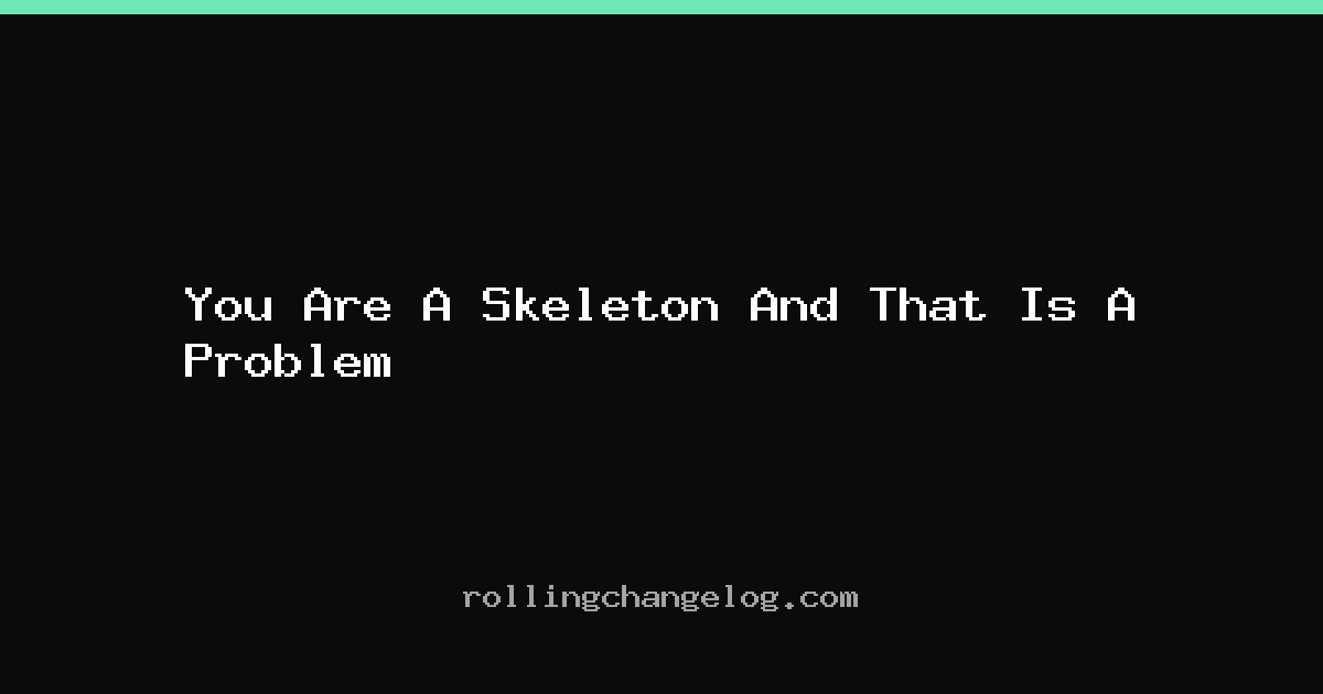 You Are A Skeleton And That Is A Problem cover