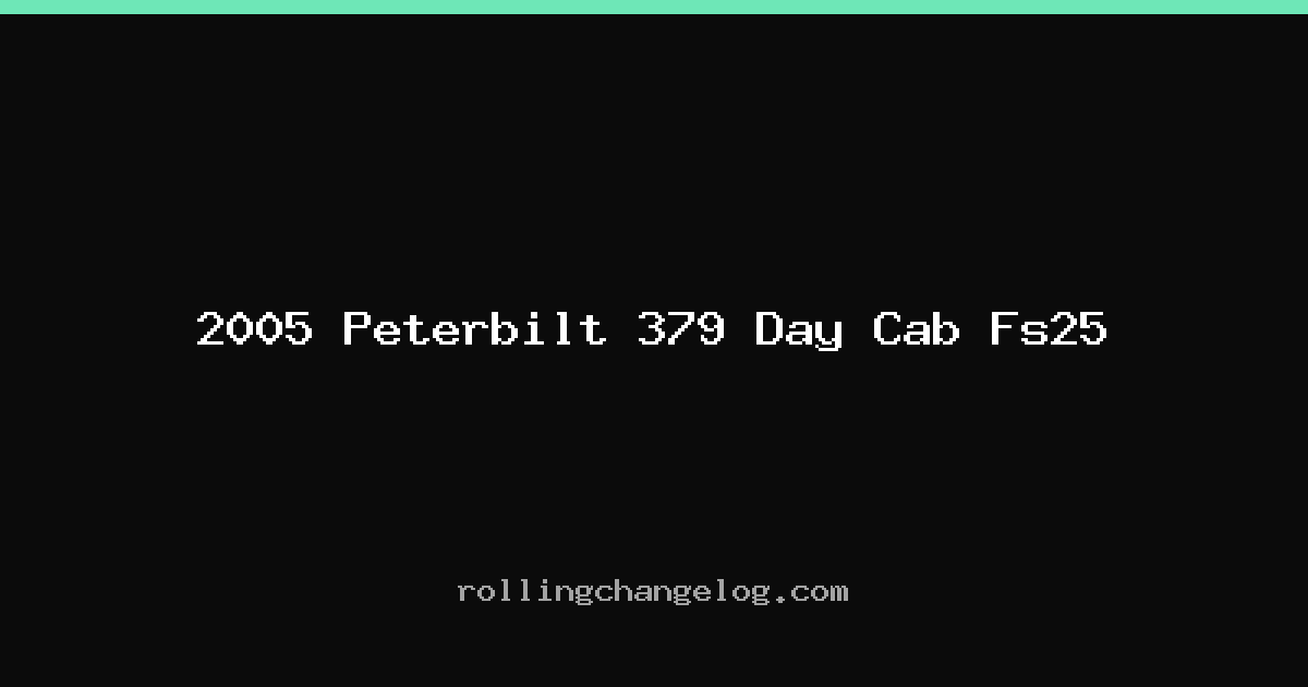 2005 Peterbilt 379 Day Cab Fs25 cover