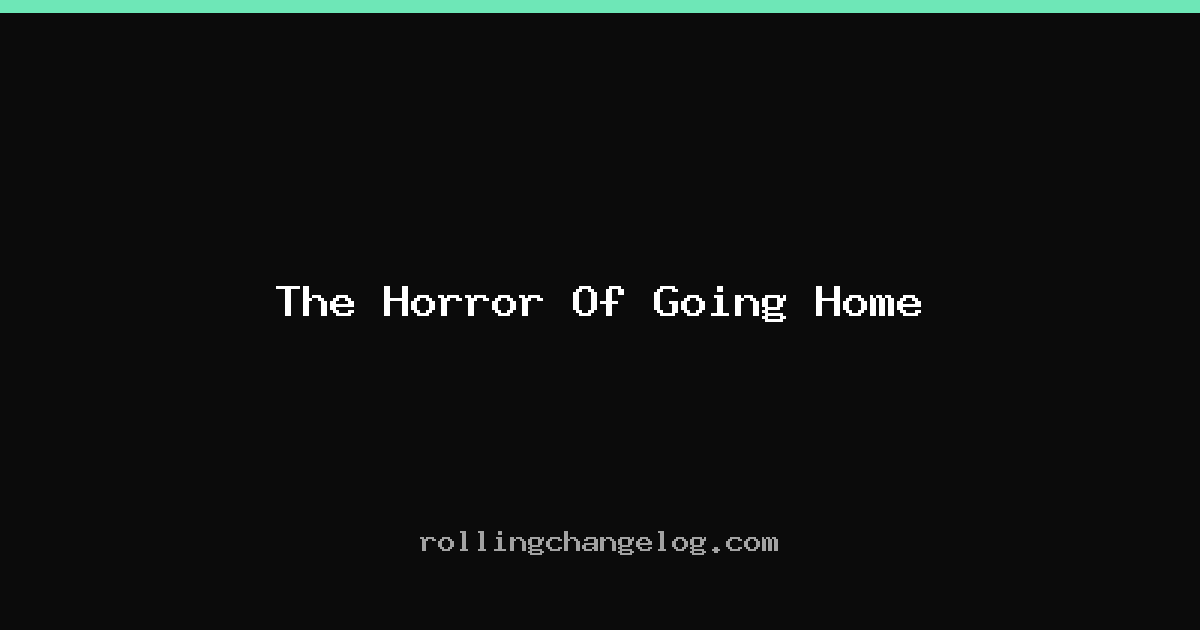 The Horror Of Going Home cover