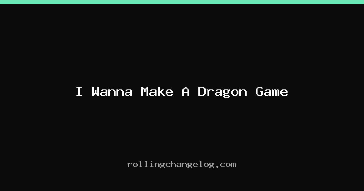 I Wanna Make A Dragon Game cover