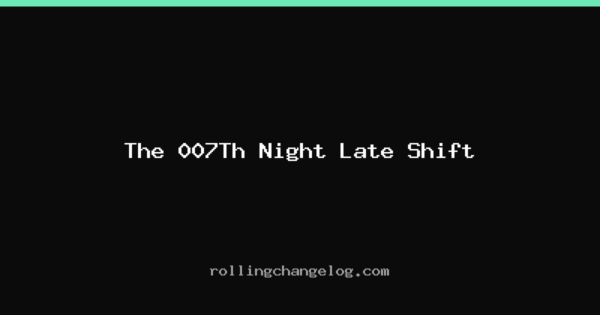 The 007Th Night Late Shift cover