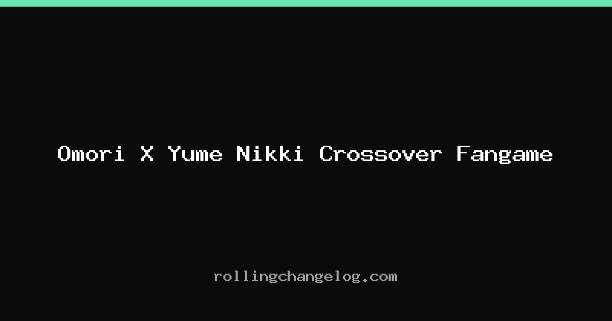 Omori X Yume Nikki Crossover Fangame cover