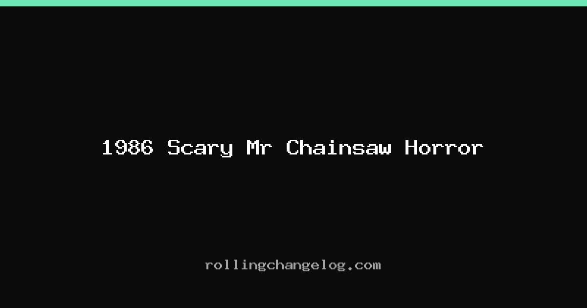 1986 Scary Mr Chainsaw Horror cover
