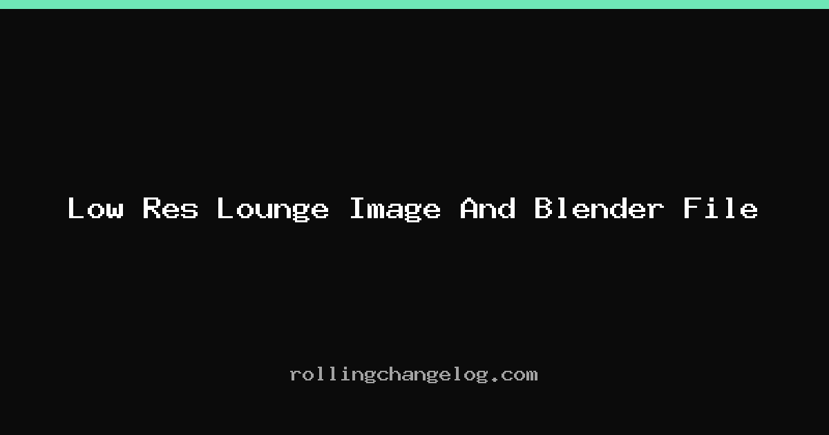 Low Res Lounge Image And Blender File cover