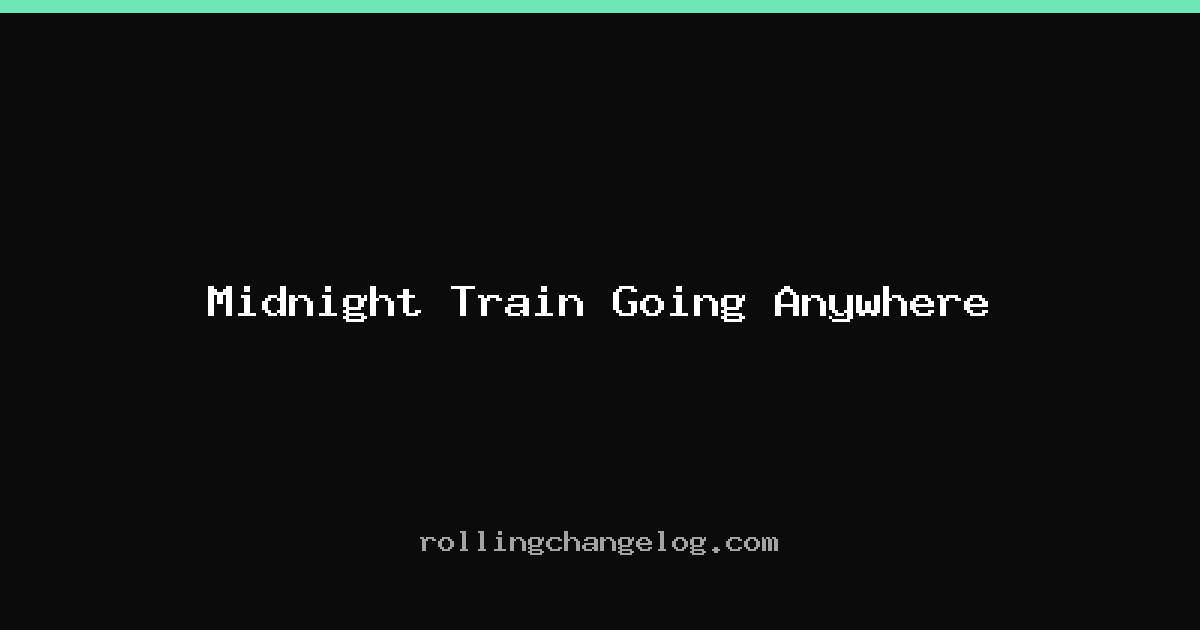 Midnight Train Going Anywhere cover