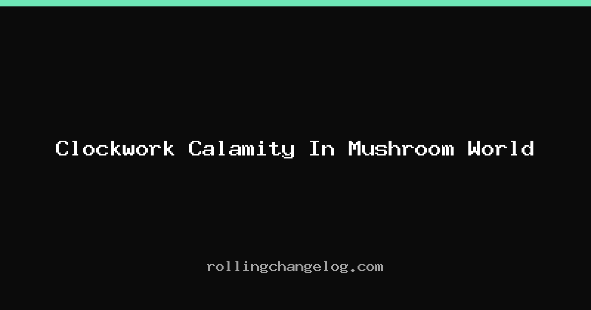 Clockwork Calamity In Mushroom World cover