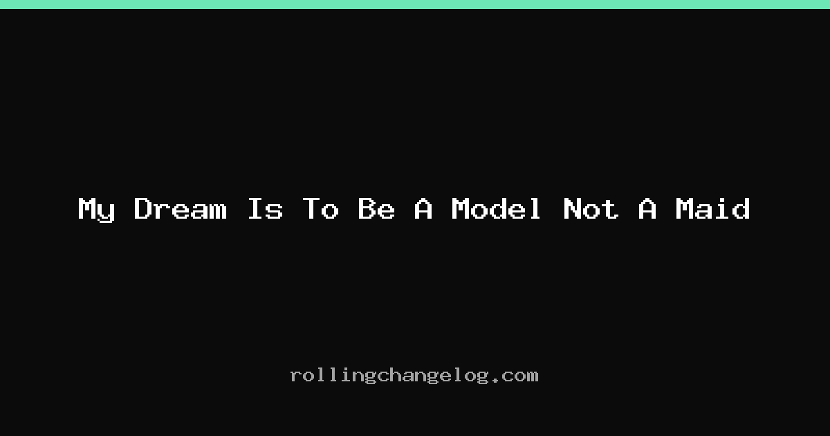 My Dream Is To Be A Model Not A Maid cover