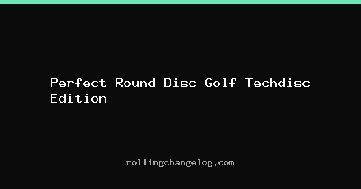 Perfect Round Disc Golf Techdisc Edition cover